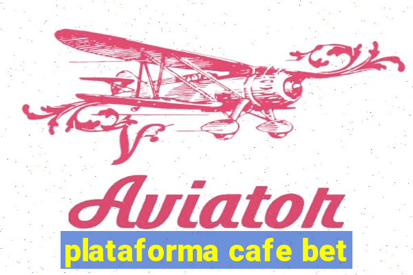 plataforma cafe bet